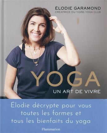 Couverture du livre « Encyclopédie du bien-être : tout ce que vous avez toujours voulu savoir sur le yoga » de Elodie Garamond aux éditions Flammarion