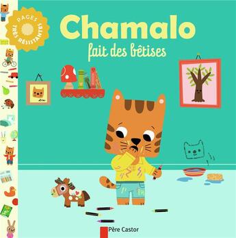 Couverture du livre « Chamalo fait des betises » de Charlotte Moundlic/M aux éditions Pere Castor
