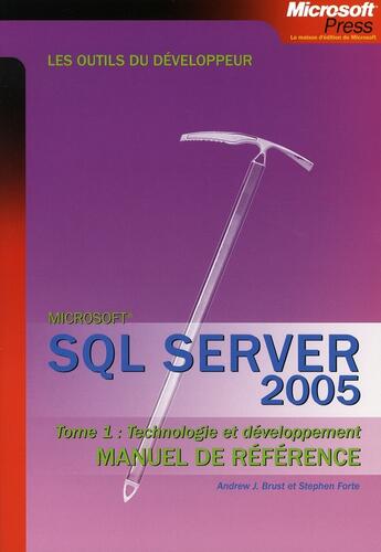 Couverture du livre « Sql server 2005, manuel de référence t.1 ; technologie et développement » de Brust+Forte+Al. aux éditions Dunod