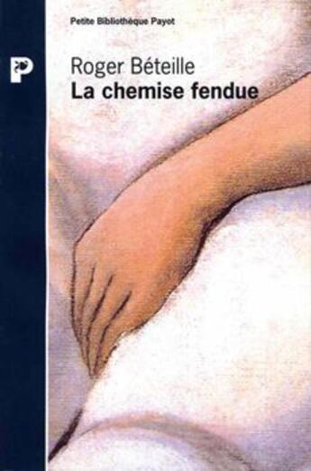 Couverture du livre « La chemise fendue » de Beteille Roger aux éditions Payot