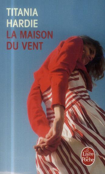 Couverture du livre « La maison du vent » de Titania Hardie aux éditions Le Livre De Poche