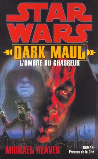 Couverture du livre « Dark Maul ; L'Ombre Du Chasseur » de Michael Reeves aux éditions Presses De La Cite