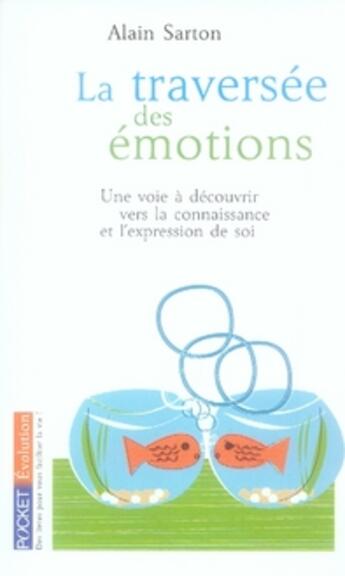 Couverture du livre « La traversée des émotions » de Alain Sarton aux éditions Pocket