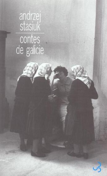 Couverture du livre « Contes de galicie » de Stasiuk Andrzej aux éditions Christian Bourgois