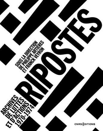 Couverture du livre « Ripostes. Archives de lutte et d'action, 1970-1974 » de Philippe Artieres et Franck Veyron aux éditions Cnrs