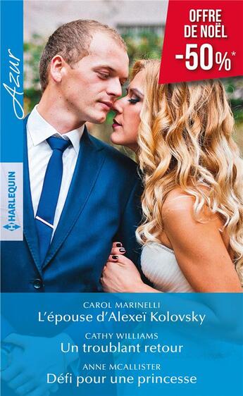 Couverture du livre « L'épouse d'Alexeï Kotovsk ; un troublant retour ; défi pour une princesse » de Anne Mcallister et Cathy Williams et Carol Marinelli aux éditions Harlequin