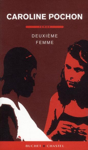 Couverture du livre « Deuxième femme » de Caroline Pochon aux éditions Buchet Chastel