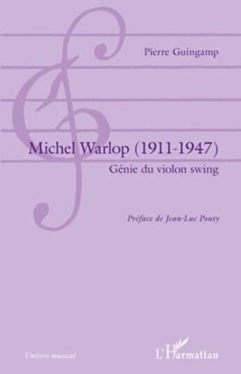 Couverture du livre « Michel Warlop (1911-1947) ; génie du violon swing » de Pierre Guingamp aux éditions L'harmattan