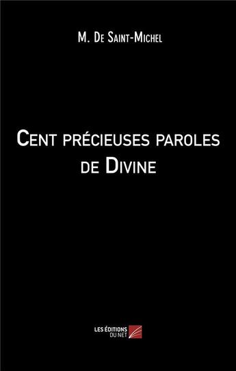 Couverture du livre « Cent précieuses paroles de divine » de M. De Saint-Michel aux éditions Editions Du Net