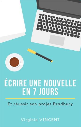 Couverture du livre « Écrire une nouvelle en 7 jours » de Virginie Vincent aux éditions Books On Demand