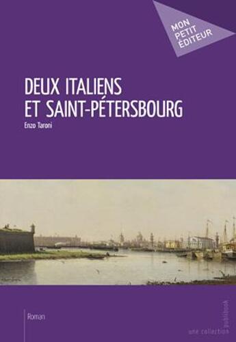 Couverture du livre « Deux Italiens et Saint-Pétersbourg » de Enzo Taroni aux éditions Mon Petit Editeur