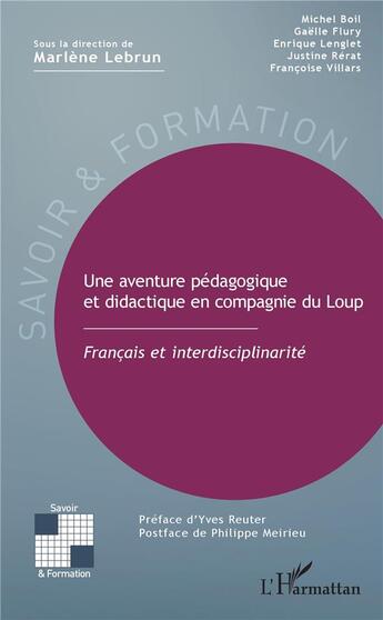 Couverture du livre « Une aventure pédagogique et didactique en compagnie du Loup ; français et interdisciplinarité » de Marlene Lebrun aux éditions L'harmattan