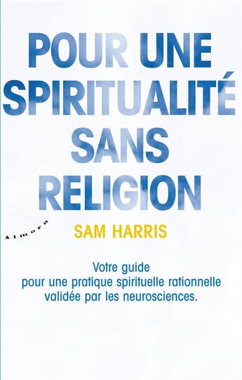 Couverture du livre « Pour une spiritualité sans religion » de Sam Harris aux éditions Almora