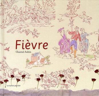 Couverture du livre « Fièvre » de Chantal Aubin aux éditions Le Baron Perche