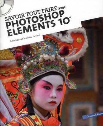 Couverture du livre « Savoir Tout Faire ; Avec Photoshop Element 9 » de Mathieu Lavant aux éditions Oracom