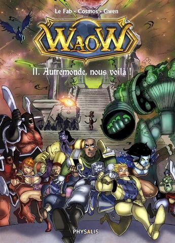 Couverture du livre « Waow t.11 ; Autremonde, nous voilà ! » de Cosmos et Le Fab aux éditions Physalis