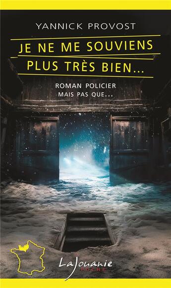 Couverture du livre « Je ne me souviens plus très bien... » de Yannick Provost aux éditions Lajouanie