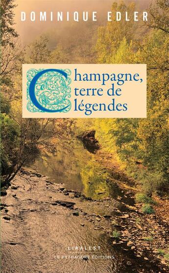 Couverture du livre « Champagne, terre de légendes » de Dominique Edler aux éditions Le Pythagore