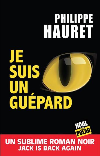 Couverture du livre « Je suis un guépard » de Philippe Hauret aux éditions Jigal