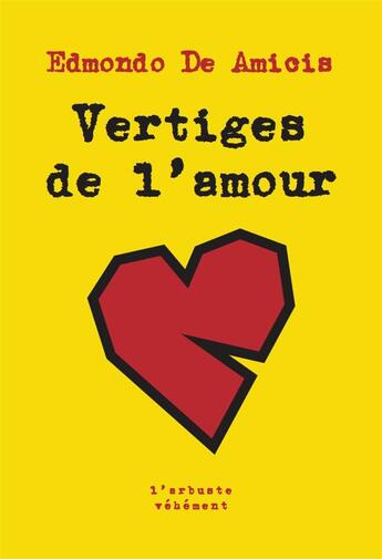 Couverture du livre « Vertiges de l'amour » de Edmondo De Amicis aux éditions L'arbre Vengeur