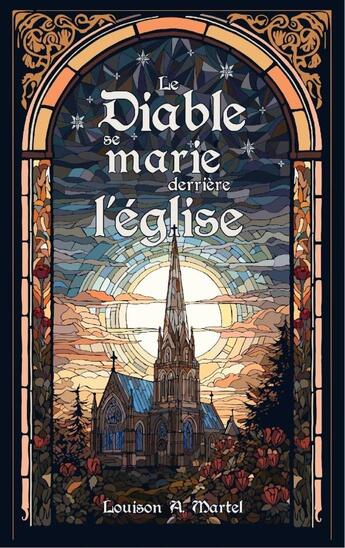 Couverture du livre « Le Diable se marie derrière l'église » de A. Martel Louison aux éditions Beta Publisher