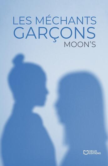 Couverture du livre « Les méchants garçons » de Moon'S aux éditions Hello Editions