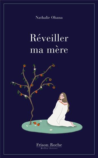 Couverture du livre « Réveiller ma mère » de Nathalie Ohana aux éditions Frison-roche Belles-lettres