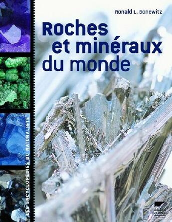 Couverture du livre « Roches et minéraux du monde » de Bonevitz Ronald L. aux éditions Delachaux & Niestle