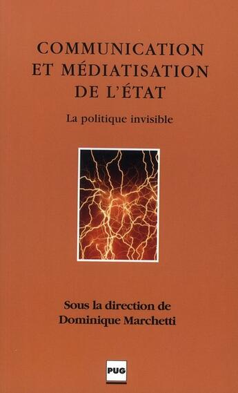 Couverture du livre « Communication et médiatisation de l'Etat » de Marchetti aux éditions Pu De Grenoble