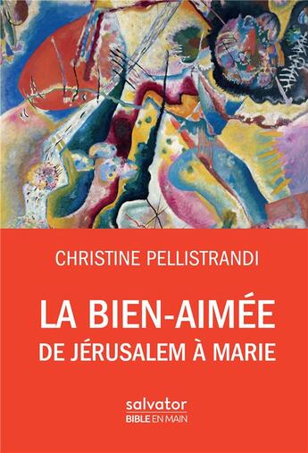 Couverture du livre « La bien-aimée ; de Jérusalem à Marie » de Christine Pellistrandi aux éditions Salvator