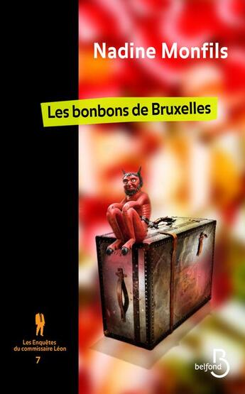 Couverture du livre « Les enquêtes du commissaire Léon t.7 ; les bonbons de BRuxelles » de Nadine Monfils aux éditions Belfond