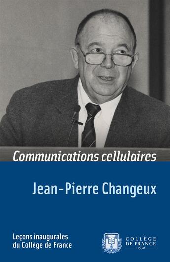 Couverture du livre « Communications cellulaires » de Jean-Pierre Changeux aux éditions College De France