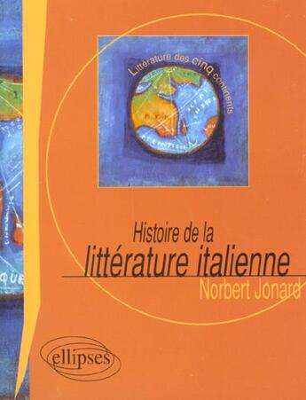 Couverture du livre « Histoire de la litterature italienne » de Norbert Jonard aux éditions Ellipses