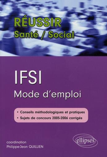 Couverture du livre « Ifsi mode d'emploi » de Quillien Le-Faou aux éditions Ellipses