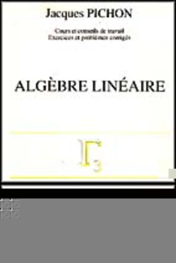 Couverture du livre « Algebre lineaire » de Jacques Pichon aux éditions Ellipses