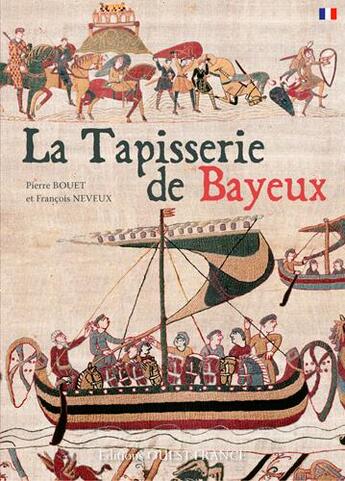 Couverture du livre « La tapisserie de Bayeux » de Francois Neveux et Pierre Bouet aux éditions Ouest France