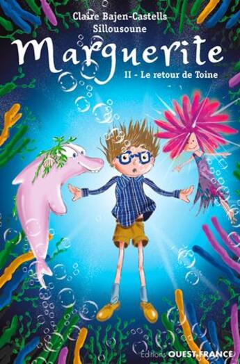 Couverture du livre « Marguerite 2 ; le retour de Toine » de Sillousoune et Claire Bajen-Castells aux éditions Ouest France