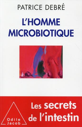 Couverture du livre « L'homme microbiotique » de Patrice Debre aux éditions Odile Jacob