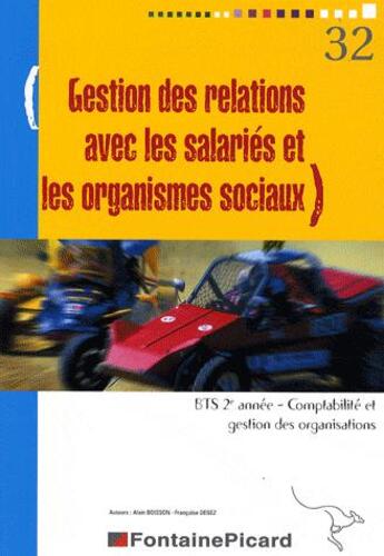 Couverture du livre « Gestion des relations avec les salariés et les organismes sociaux ; BTS CGO ; 2e année (édition 2009/2010) » de Francoise Degez et Alain Boisson aux éditions Fontaine Picard