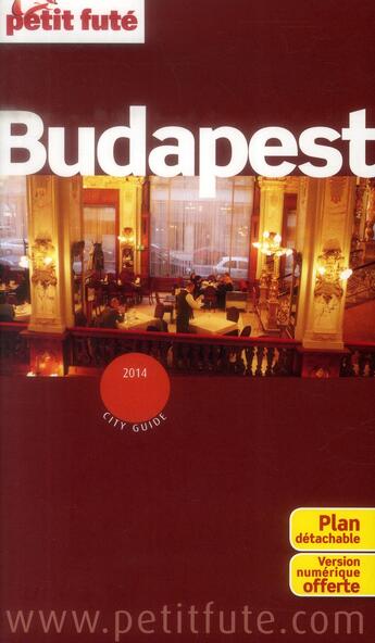 Couverture du livre « GUIDE PETIT FUTE ; CITY GUIDE ; Budapest (édition 2014) » de  aux éditions Le Petit Fute