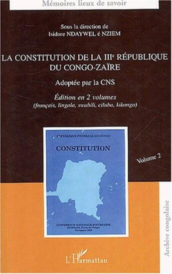 Couverture du livre « La constitution de la iiieme republique du congo-zaire - adoptee par la cns - volume 2 en francais, » de  aux éditions L'harmattan