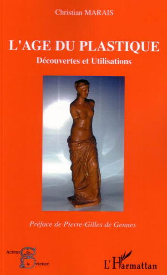 Couverture du livre « L'age du plastique - decouvertes et utilisations » de Christian Marais aux éditions L'harmattan