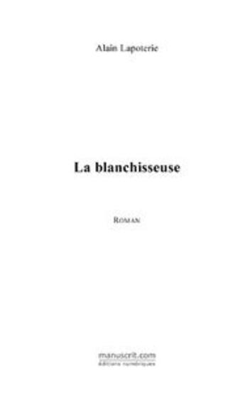 Couverture du livre « La blanchisseuse » de Alain Lapoterie aux éditions Le Manuscrit