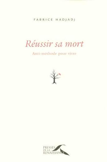 Couverture du livre « Reussir sa mort » de Fabrice Hadjadj aux éditions Presses De La Renaissance