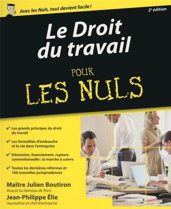 Couverture du livre « Le droit du travail pour les nuls (2e édition) » de Julien Boutiron et Jean-Philippe Elie aux éditions First