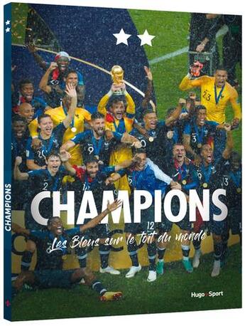 Couverture du livre « Champions, les bleus sur le toit du monde » de Collectif/Desailly aux éditions Hugo Sport