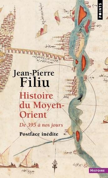 Couverture du livre « Histoire du Moyen-Orient : de 395 à nos jours » de Jean-Pierre Filiu aux éditions Points