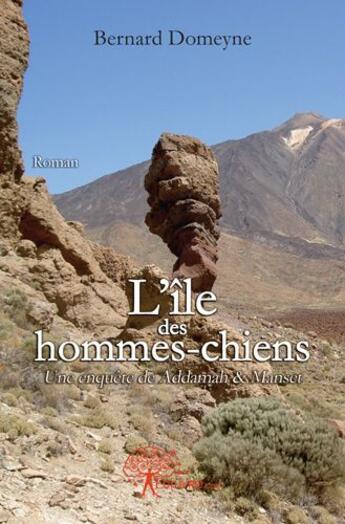 Couverture du livre « L'ile des hommes-chiens » de Bernard Domeyne aux éditions Edilivre