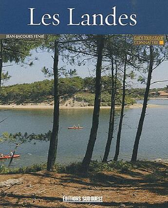 Couverture du livre « Les Landes » de Jean-Jacques Fenie aux éditions Sud Ouest Editions