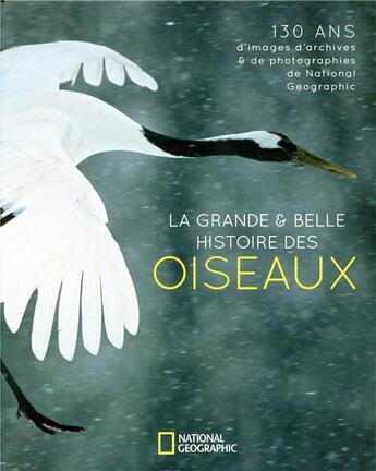 Couverture du livre « La grande et belle histoire des oiseaux » de Howell C. Herbert aux éditions National Geographic